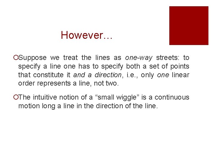 However… ¡Suppose we treat the lines as one-way streets: to specify a line one However… ¡Suppose we treat the lines as one-way streets: to specify a line one