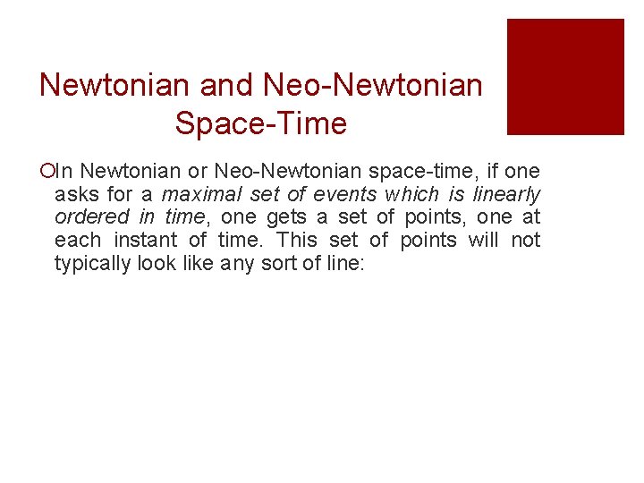 Newtonian and Neo-Newtonian Space-Time ¡In Newtonian or Neo-Newtonian space-time, if one asks for a Newtonian and Neo-Newtonian Space-Time ¡In Newtonian or Neo-Newtonian space-time, if one asks for a