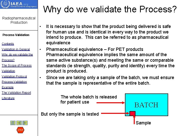 Why do we validate the Process? Radiopharmaceutical Production • Process Validation Contents Validation in