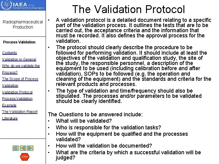 The Validation Protocol Radiopharmaceutical Production Process Validation • • Contents Validation in General Why
