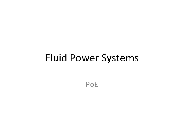 Fluid Power Systems Po. E 