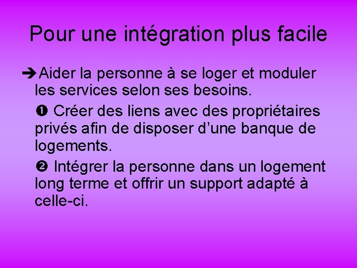 Pour une intégration plus facile Aider la personne à se loger et moduler les