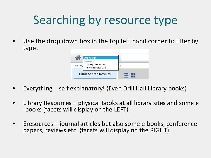 Searching by resource type • Use the drop down box in the top left