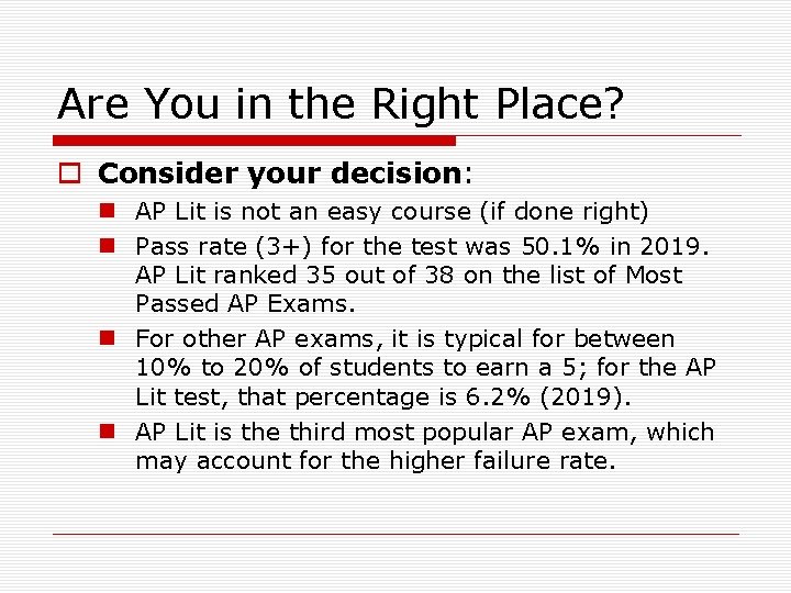 Are You in the Right Place? o Consider your decision: n AP Lit is