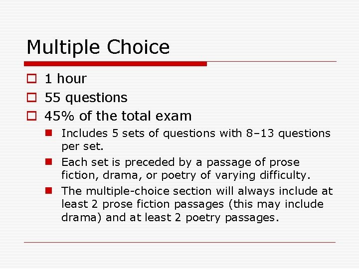 Multiple Choice o 1 hour o 55 questions o 45% of the total exam