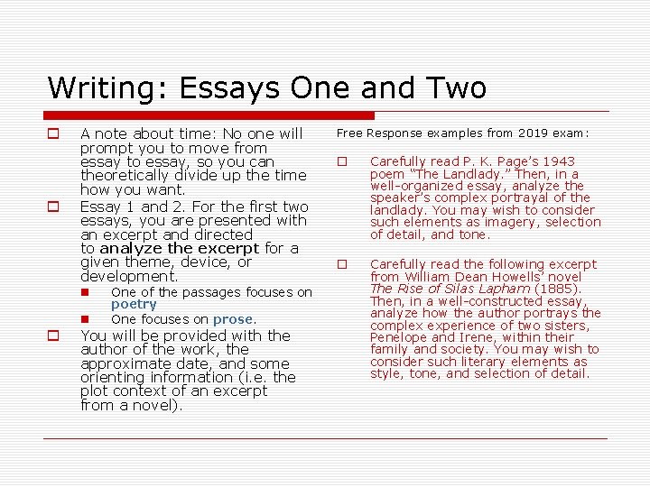 Writing: Essays One and Two o o A note about time: No one will