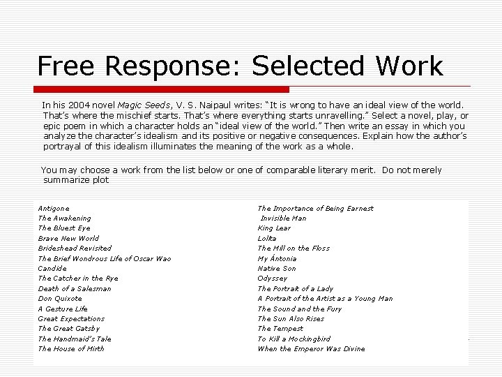 Free Response: Selected Work In his 2004 novel Magic Seeds, V. S. Naipaul writes:
