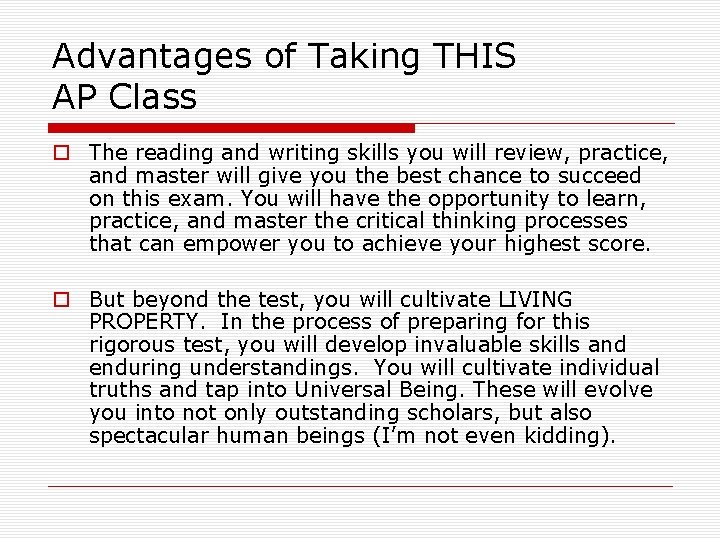 Advantages of Taking THIS AP Class o The reading and writing skills you will