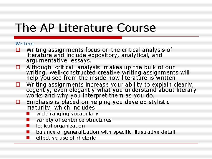 The AP Literature Course Writing o o Writing assignments focus on the critical analysis