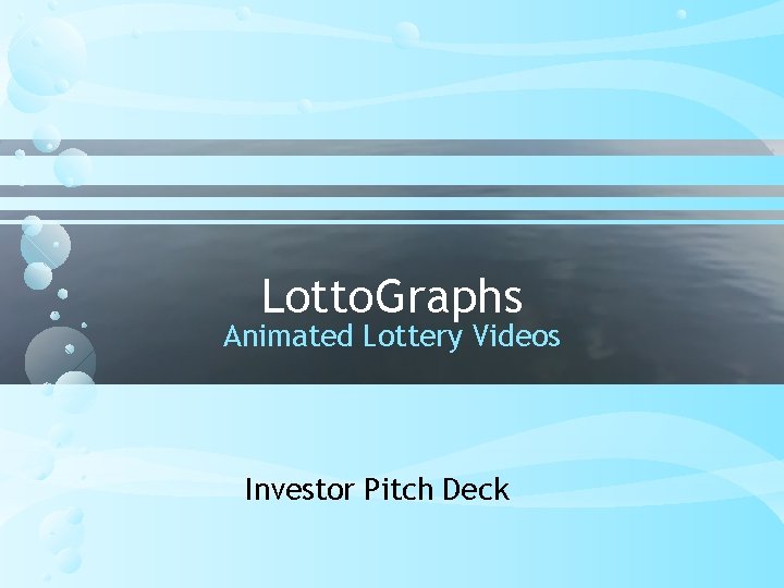 Lotto. Graphs Animated Lottery Videos Investor Pitch Deck 