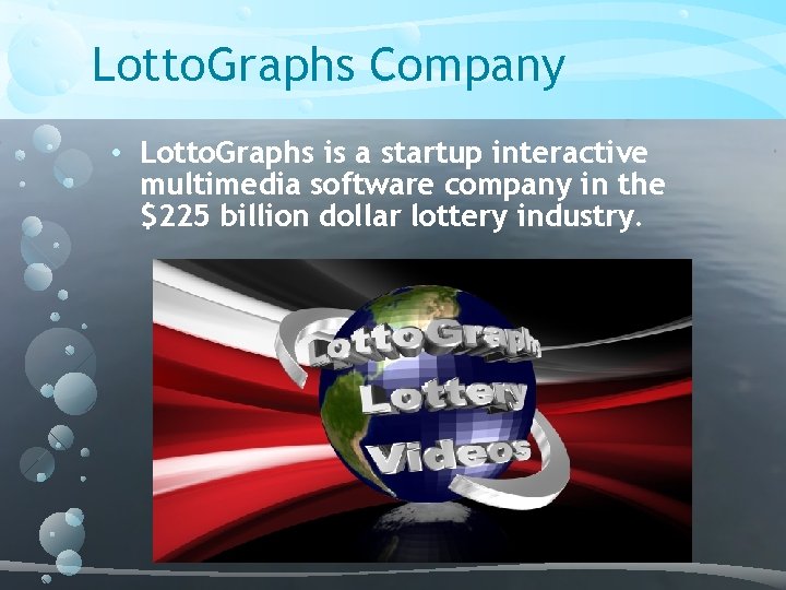 Lotto. Graphs Company • Lotto. Graphs is a startup interactive multimedia software company in