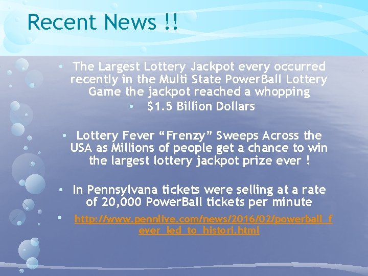 Recent News !! • The Largest Lottery Jackpot every occurred recently in the Multi