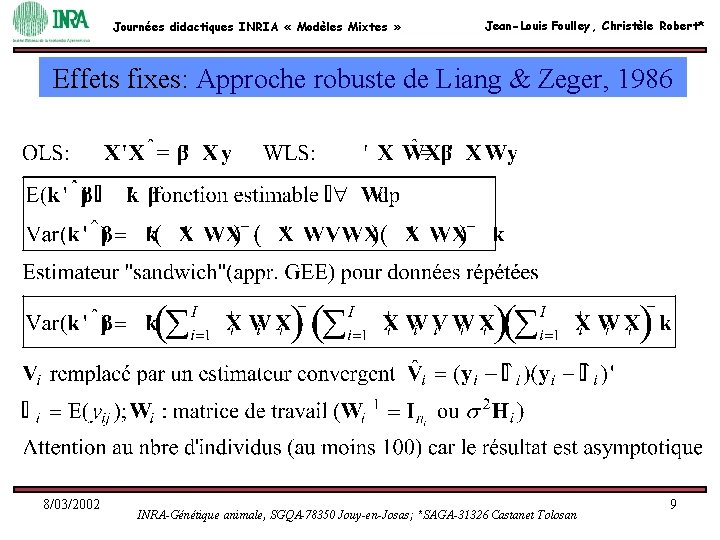 Journées didactiques INRIA « Modèles Mixtes » Jean-Louis Foulley, Christèle Robert* Effets fixes: Approche Journées didactiques INRIA « Modèles Mixtes » Jean-Louis Foulley, Christèle Robert* Effets fixes: Approche