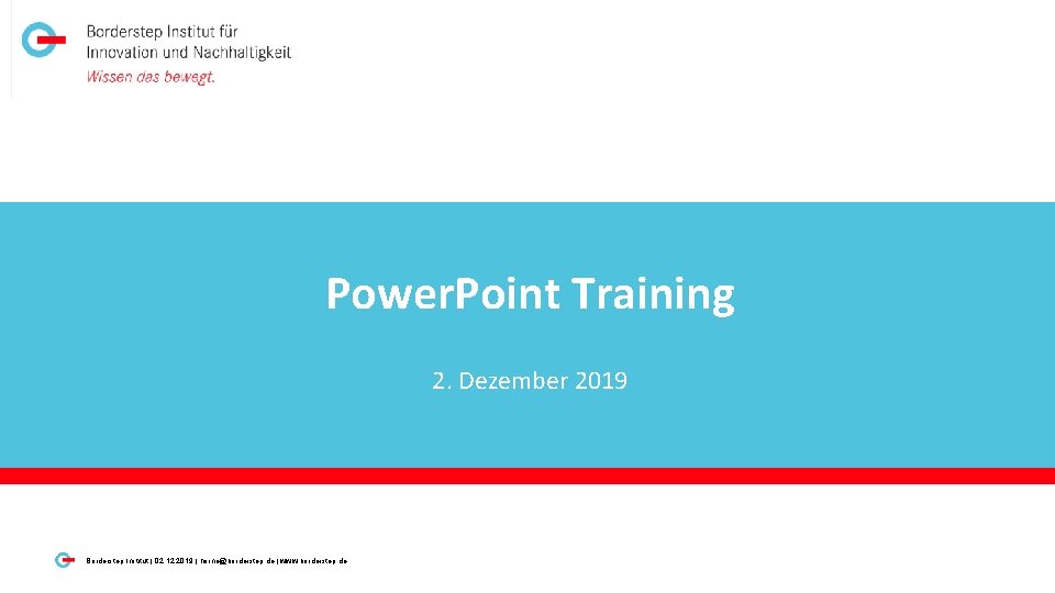 Power. Point Training 2. Dezember 2019 Borderstep Institut | 02. 12. 2019 | horne@borderstep.