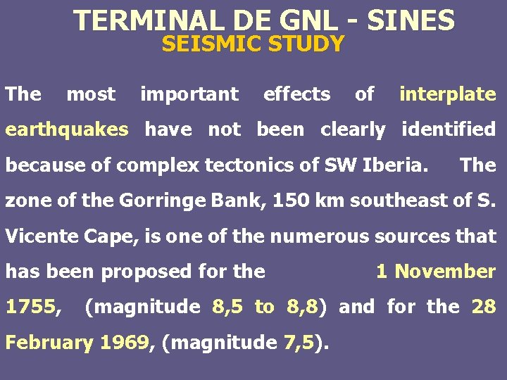 TERMINAL DE GNL - SINES SEISMIC STUDY The most important effects of interplate earthquakes