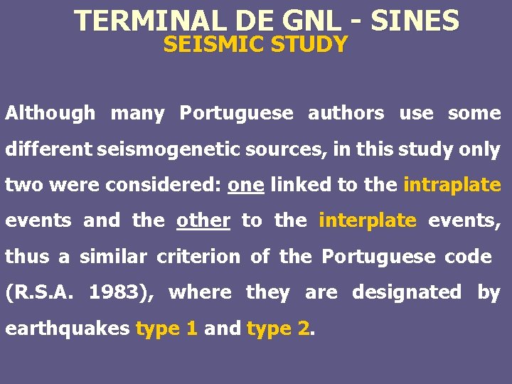 TERMINAL DE GNL - SINES SEISMIC STUDY Although many Portuguese authors use some different
