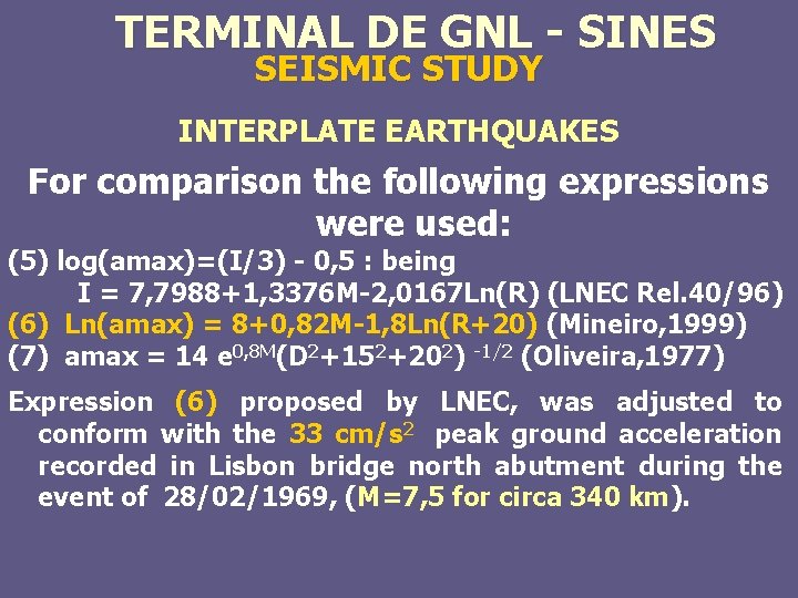 TERMINAL DE GNL - SINES SEISMIC STUDY INTERPLATE EARTHQUAKES For comparison the following expressions