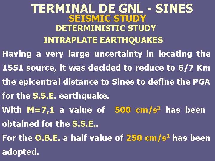 TERMINAL DE GNL - SINES SEISMIC STUDY DETERMINISTIC STUDY INTRAPLATE EARTHQUAKES Having a very