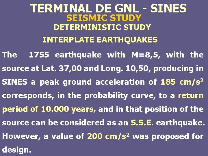 TERMINAL DE GNL - SINES SEISMIC STUDY DETERMINISTIC STUDY INTERPLATE EARTHQUAKES The 1755 earthquake