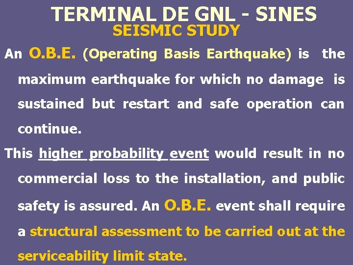 TERMINAL DE GNL - SINES SEISMIC STUDY An O. B. E. (Operating Basis Earthquake)