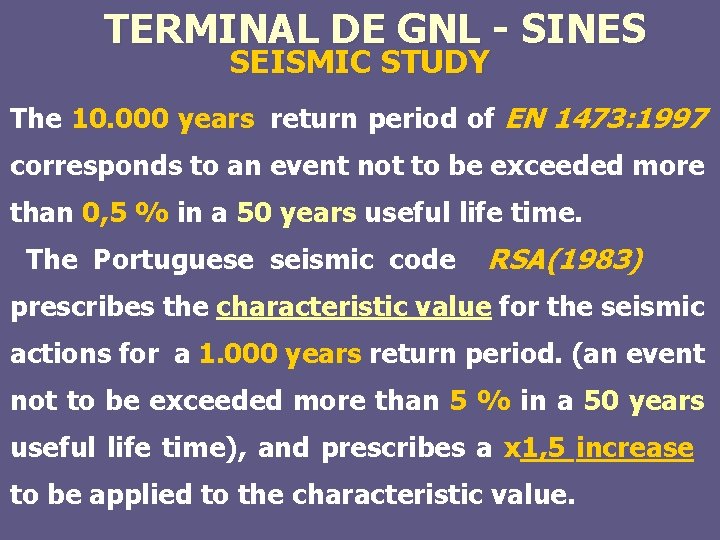 TERMINAL DE GNL - SINES SEISMIC STUDY The 10. 000 years return period of