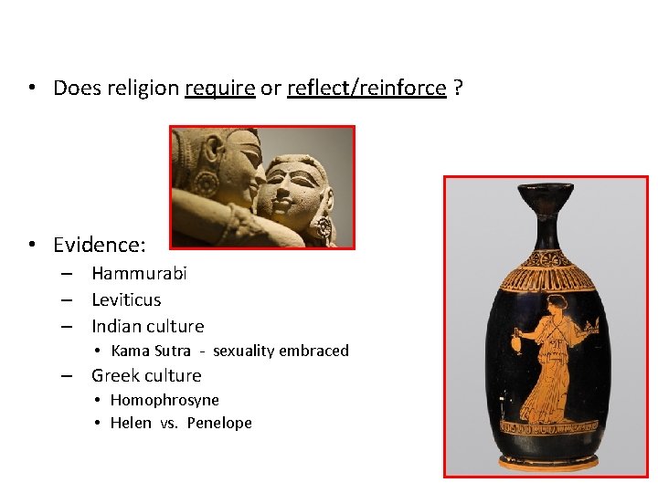  • Does religion require or reflect/reinforce ? • Evidence: – Hammurabi – Leviticus