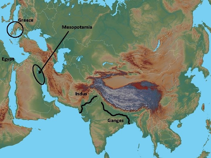 Greece Mesopotamia Egypt Indus Ganges 