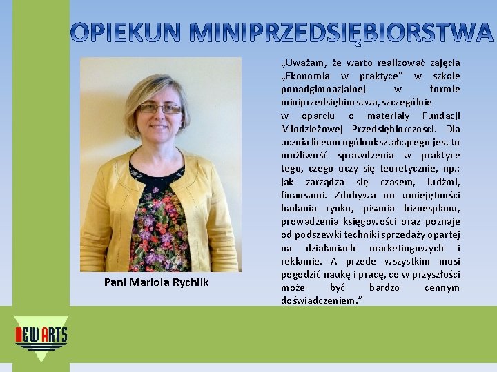 Pani Mariola Rychlik „Uważam, że warto realizować zajęcia „Ekonomia w praktyce” w szkole ponadgimnazjalnej