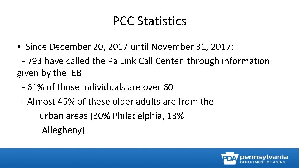PCC Statistics • Since December 20, 2017 until November 31, 2017: - 793 have
