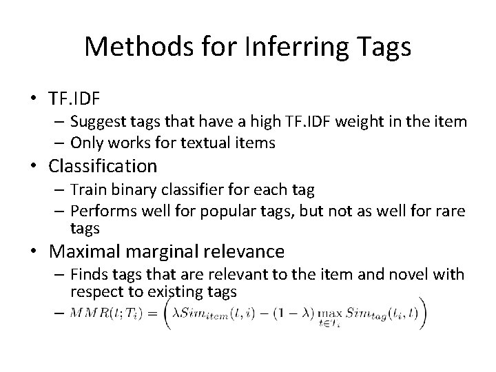 Methods for Inferring Tags • TF. IDF – Suggest tags that have a high