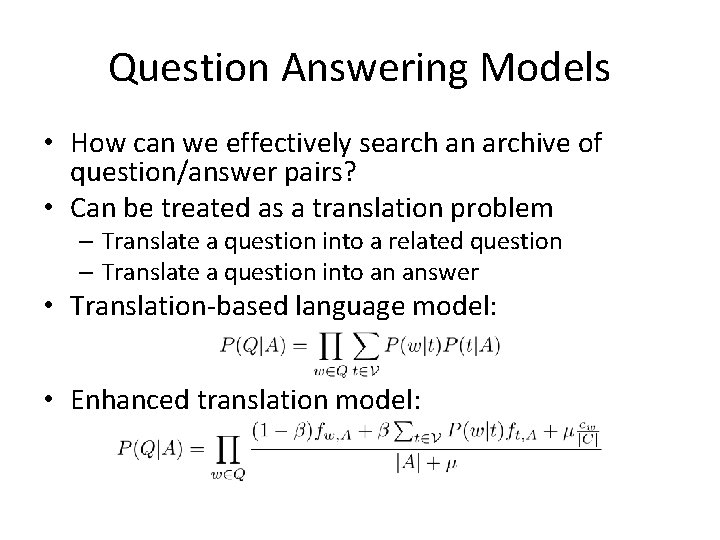 Question Answering Models • How can we effectively search an archive of question/answer pairs?