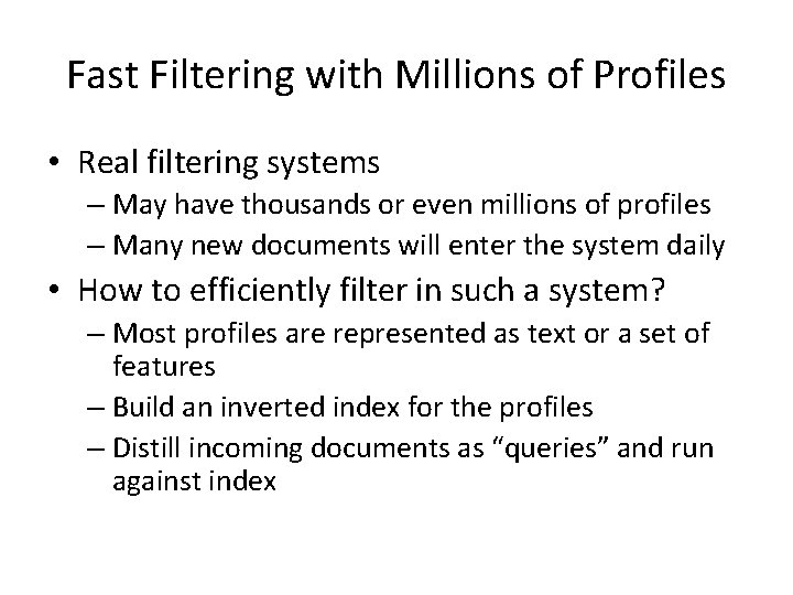 Fast Filtering with Millions of Profiles • Real filtering systems – May have thousands