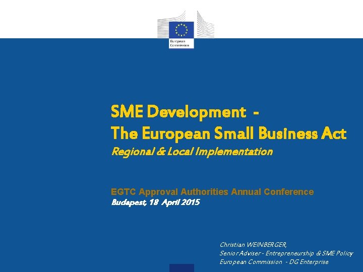 SME Development The European Small Business Act Regional & Local Implementation EGTC Approval Authorities