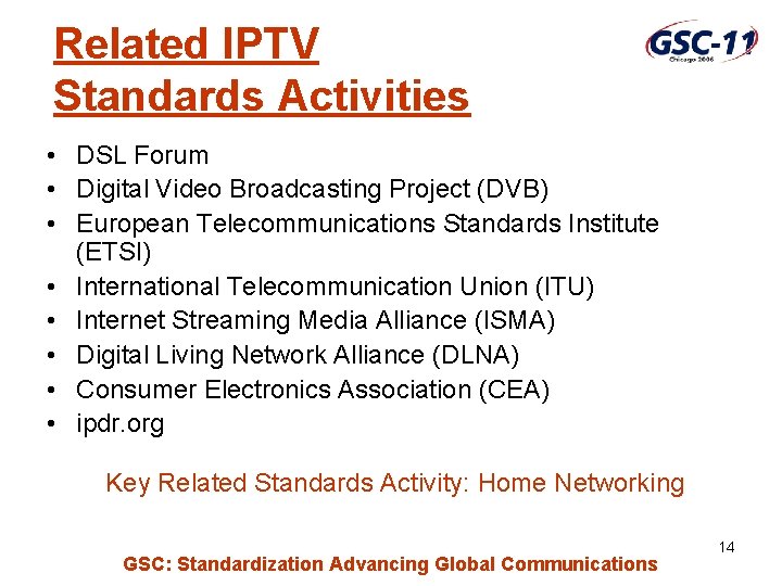 Related IPTV Standards Activities • DSL Forum • Digital Video Broadcasting Project (DVB) •