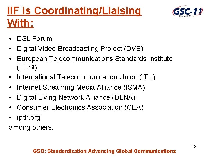 IIF is Coordinating/Liaising With: • DSL Forum • Digital Video Broadcasting Project (DVB) •