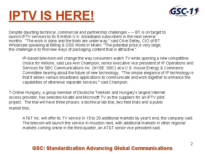 IPTV IS HERE! Despite daunting technical, commercial and partnership challenges – -- BT is