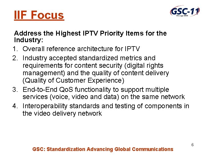IIF Focus Address the Highest IPTV Priority Items for the Industry: 1. Overall reference