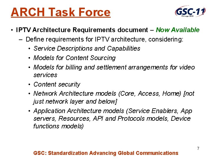 ARCH Task Force • IPTV Architecture Requirements document – Now Available – Define requirements