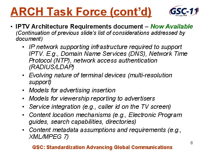 ARCH Task Force (cont’d) • IPTV Architecture Requirements document – Now Available (Continuation of