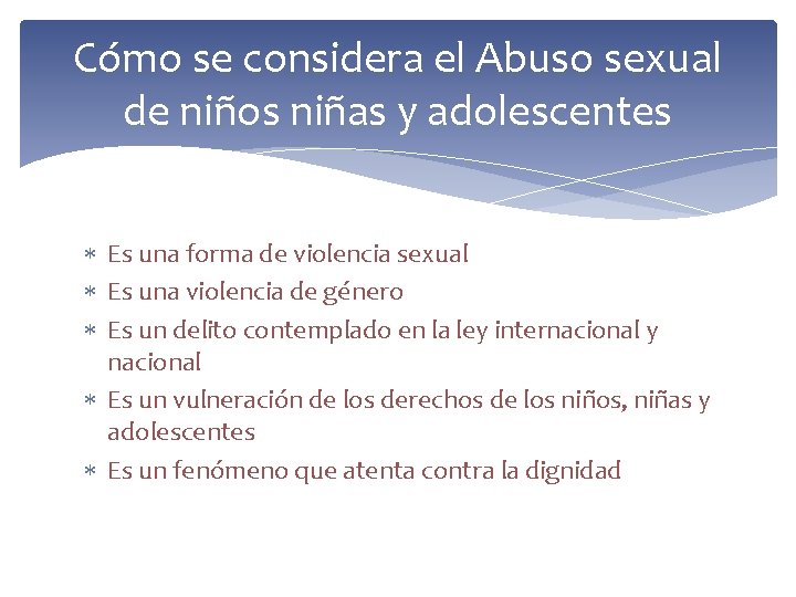 Cómo se considera el Abuso sexual de niños niñas y adolescentes Es una forma