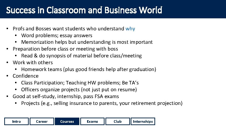 Success in Classroom and Business World • Profs and Bosses want students who understand