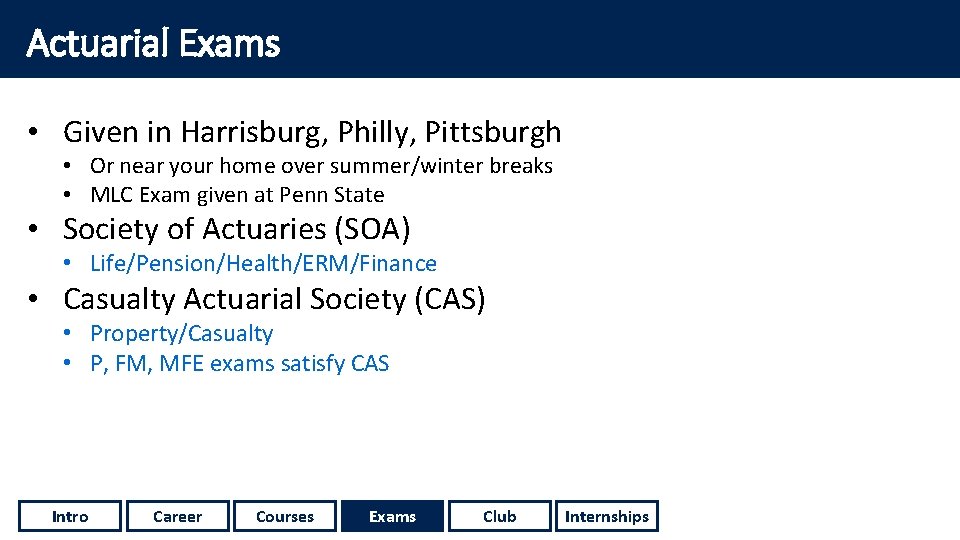 Actuarial Exams • Given in Harrisburg, Philly, Pittsburgh • Or near your home over