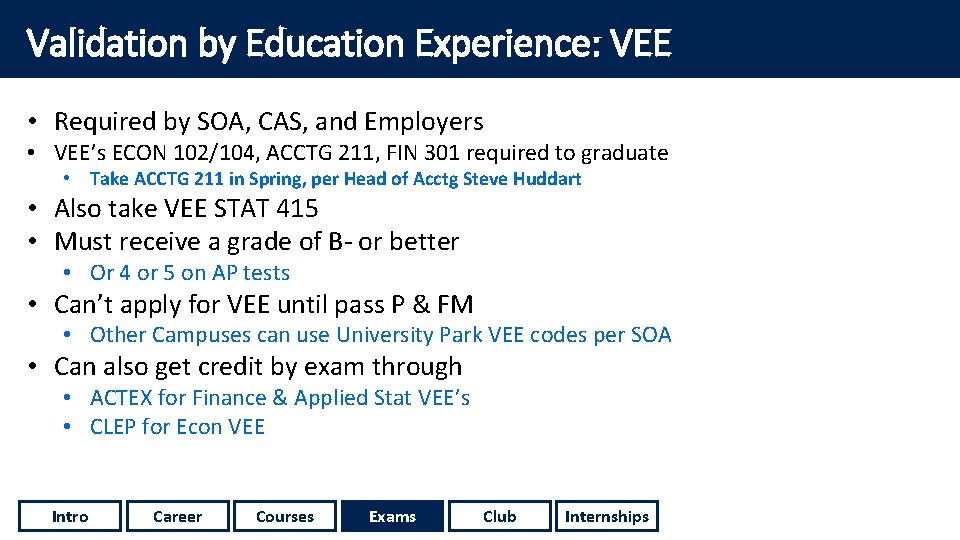 Validation by Education Experience: VEE • Required by SOA, CAS, and Employers • VEE’s