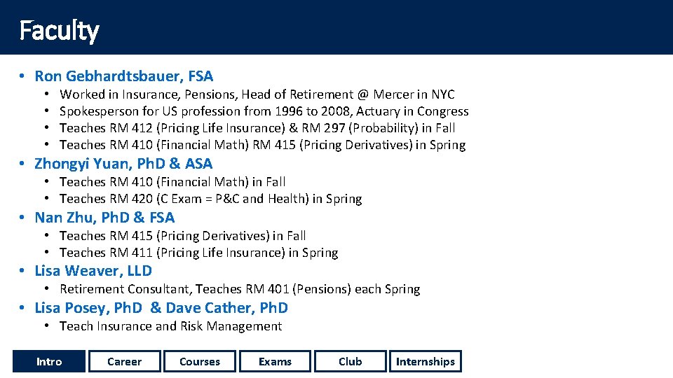 Faculty • Ron Gebhardtsbauer, FSA • • Worked in Insurance, Pensions, Head of Retirement