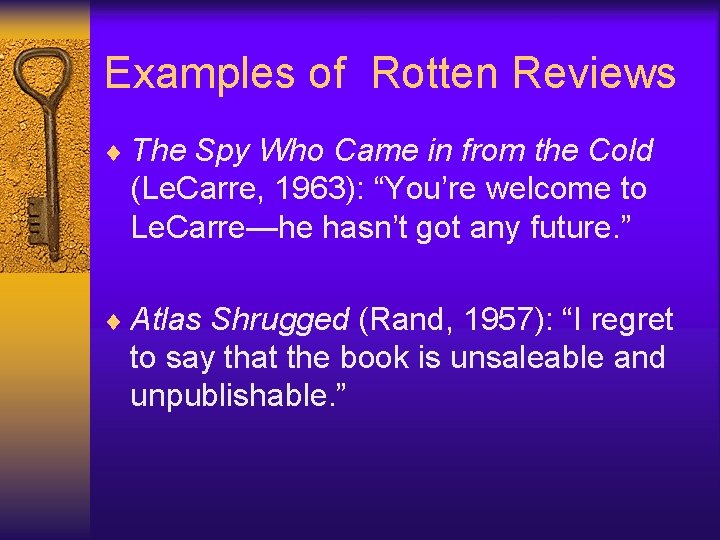 Examples of Rotten Reviews ¨ The Spy Who Came in from the Cold (Le.