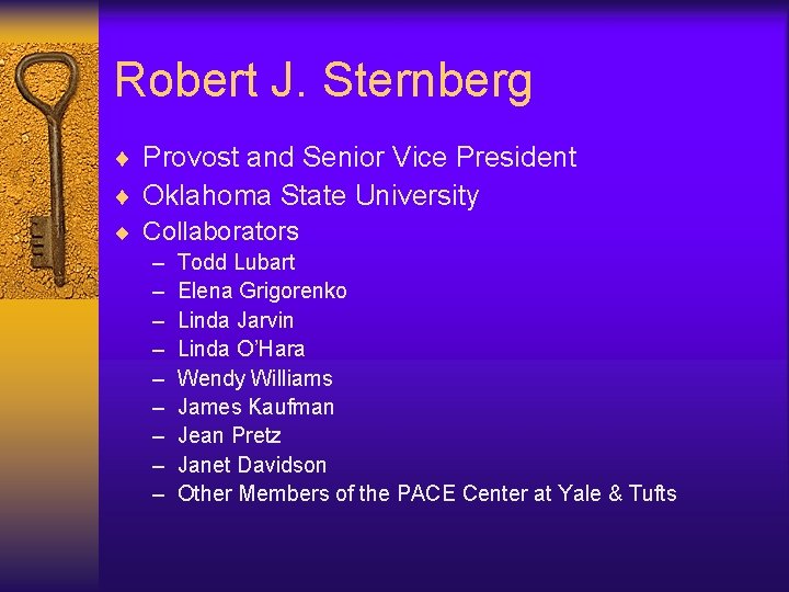 Robert J. Sternberg ¨ Provost and Senior Vice President ¨ Oklahoma State University ¨