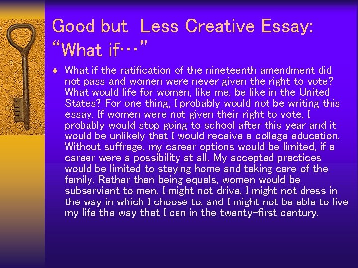 Good but Less Creative Essay: “What if…” ¨ What if the ratification of the