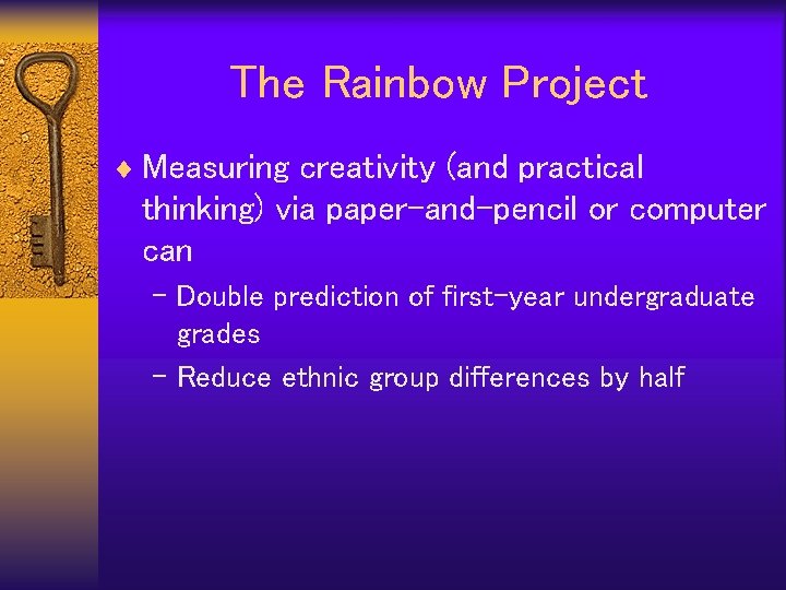 The Rainbow Project ¨ Measuring creativity (and practical thinking) via paper-and-pencil or computer can