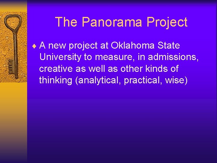 The Panorama Project ¨ A new project at Oklahoma State University to measure, in