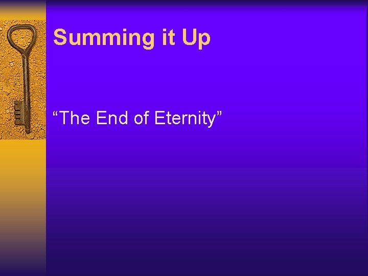 Summing it Up “The End of Eternity” 